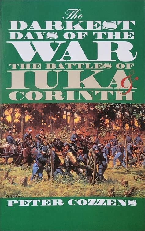 The Darkest Days Of The War The Battles Of Iuka And Corinth Civil War