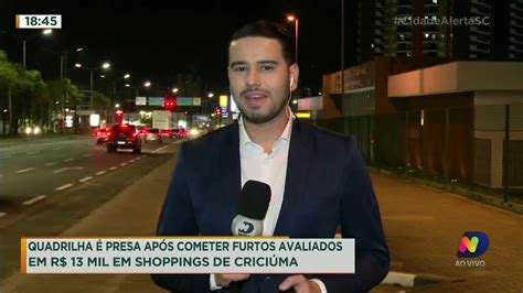 Quadrilha Presa Por Furtos Avaliados Em R Mil Em Shoppings De