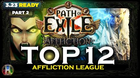 PoE 3 23 TOP 12 AFFLICTION BUILDS PART 2 PATH OF EXILE POE