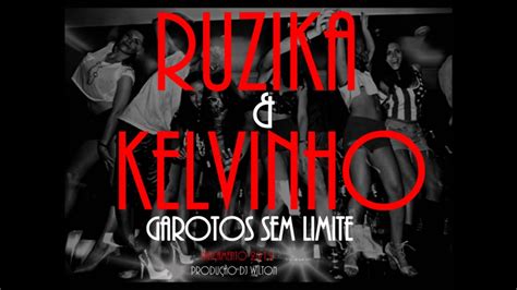 Mc S Ruzika E Kelvinho Garotos Sem Limite Dj Wilton Youtube