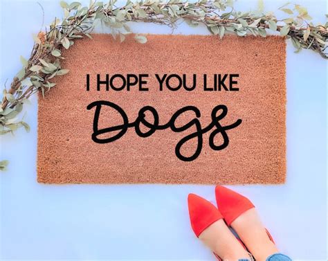 Hope You Like Dogs Doormat Dog Doormat Funny Doormat Etsy