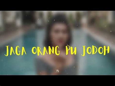 Jaga Orang Pu Jodoh Youtube