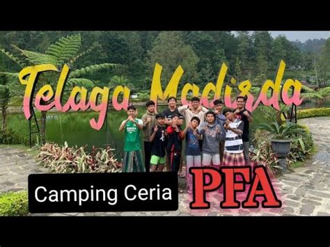 Camping Ceria Pfa Di Telaga Madirda Kab Karanganyar Jateng Youtube