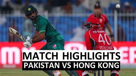 Pakistan Vs Hong Kong Full Match Highlights Asia Cup Video