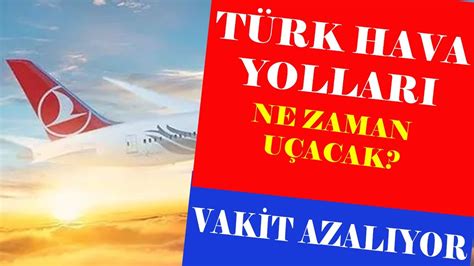 T Rk Hava Yollari Ne Zaman U Acak Thyao Youtube