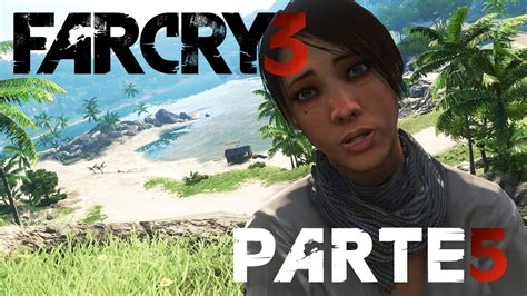 Far Cry 3 Parte 5 Salvando A Liza YouTube