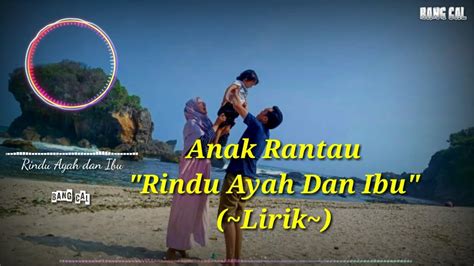 Rindu Ayah Dan Ibu Anak Rantau Lirik Youtube Music