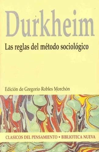 Reglas Del Metodo Sociologico Las Mile Durkheim De Emile Durkheim