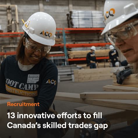 13 Innovative Efforts To Fill Canadas Skilled Trades Gap