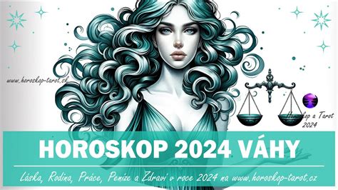 Horoskop Váhy 2024 Roční Horoskopy pro znamení Váhy od věštkyně