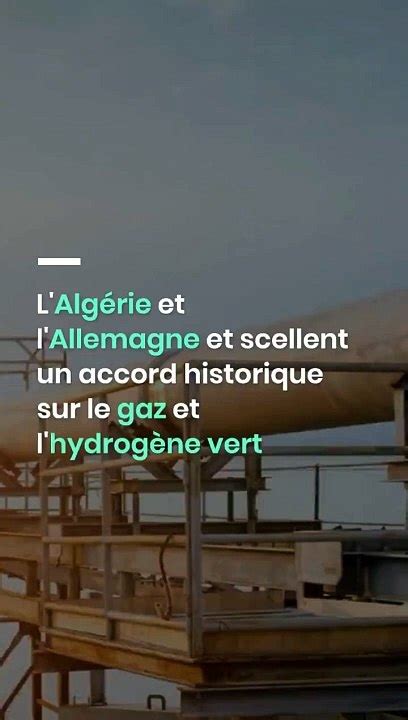 L Alg Rie Et L Allemagne Et Scellent Un Accord Historique Sur Le Gaz Et