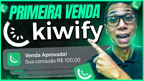 Kiwify Para Afiliados Primeira Venda Na Kiwify Passo A Passo Sem