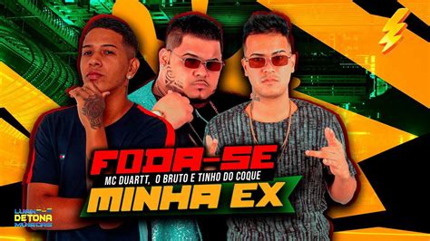 Mc Duartt O Bruto E Tinho Do Coque Foda Se Minha Ex Mk No Beat E DJ