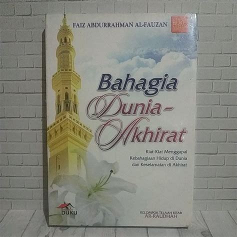 Jual Bahagia Dunia Akhirat Kiat Kiat Menggapai Kebahagiaan Hidup Di