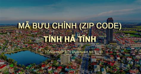 Mã bưu chính Zip Code tỉnh Hà Tĩnh năm 2025