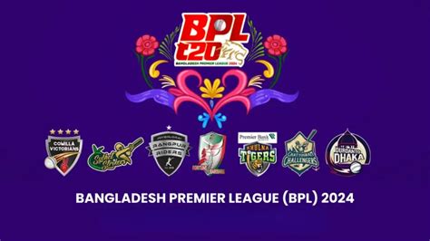 Bpl 2024 Fixtures Squads And All You Need To Know About The 10th