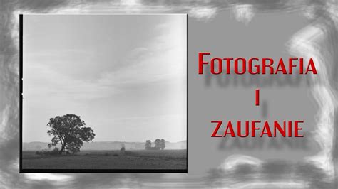 Fotografia I Zaufanie YouTube