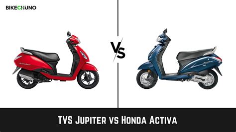 Tvs Jupiter Vs Honda Activa Which Scooter Should You Get Bikechuno