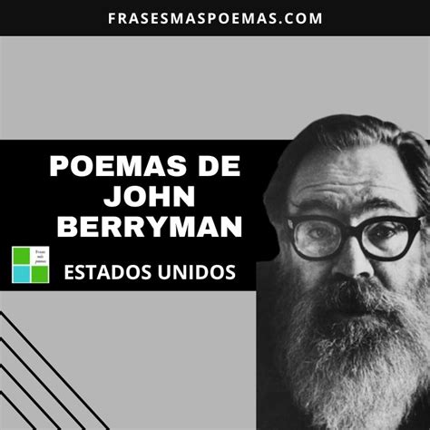 Poemas de John Berryman Estados Unidos Frases más poemas