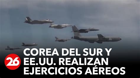 Estados Unidos Y Corea Del Sur Realizan Ejercicios Aéreos En Conjunto Videos