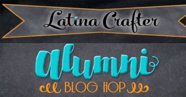 Latina Crafter Blog Hop Alumni