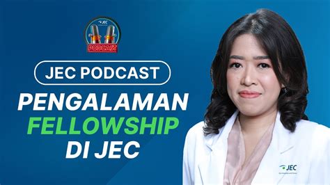 JEC Podcast Eps 026 JEC Fellowship Experience Refractive Contact