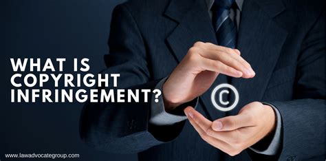 What Is Copyright Infringement Law Advocate Group Llp