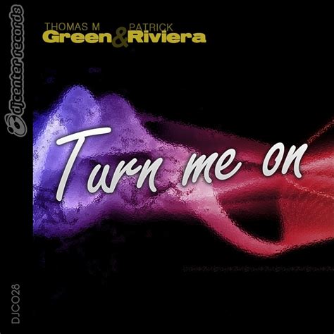 Thomas M Green Patrick Riviera Turn Me On Single Maniadb