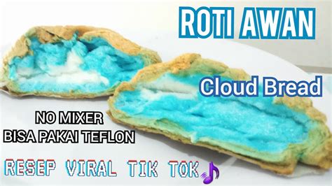 ROTI AWAN RESEP VIRAL TIK TOK CLOUD BREAD TANPA MIXER BISA TANPA