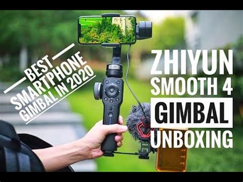 Best Smartphone Gimbal In 2020 Zhiyun Smooth 4 Gimbal Unboxing