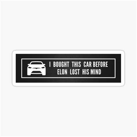 Elon Lost His Mind Tesla Model 3 Model S Bumper Sticker Black Sticker For Sale By