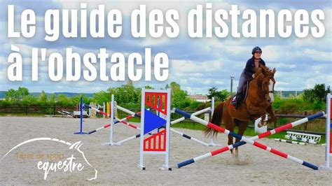 Le Guide Des Distances En Saut D Obstacles YouTube