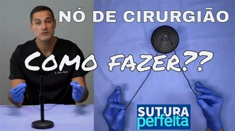 Sutura Perfeita N De Cirurgi O Como Fazer O N De Cirurgi O As