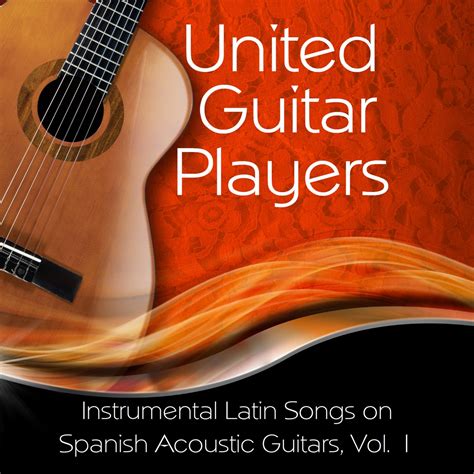 ‎Instrumental Latin Songs on Spanish Acoustic Guitars, Vol. 1 by United ...