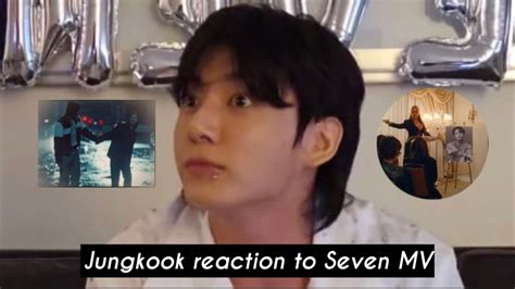 Jungkook Reacting To His Hit Solo Single Seven Ft Latto Mv Youtube