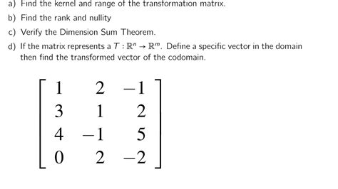 Solved A Find The Kernel And Range Of The Transformation Chegg