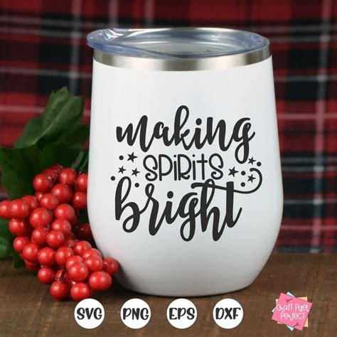 Making Spirits Bright Svg Christmas Wine Svg Wine Glass Svg