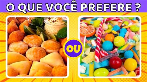 O QUE VOCÊ PREFERE COMER SALGADOS OU COMER DOCES JOGO DAS ESCOLHAS