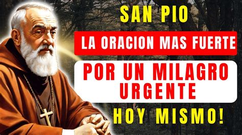 Haz Esta Poderosa Oraci N A Padre Pio Y Recibe Un Milagro En Tu Vida