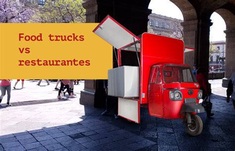 Foodtrucks Vs Restaurantes Conoce Sus Diferencias Atul México