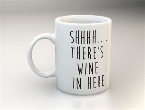 Shhh Theres Wine In Here Mug Coffee Mug Ceramic Mug