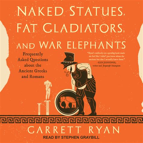 Audiolibro Naked Statues Fat Gladiators And War Elephants Frequently