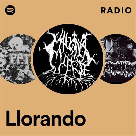 Llorando Radio Playlist By Spotify Spotify