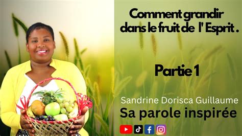 Comment Grandir Dans Le Fruit De Lesprit Sandrine Dorisca Guillaume