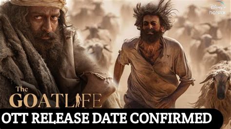 Aadujeevitham The Goat Life Ott Release Date Platform The Goat Life