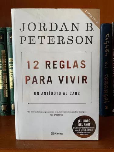 Jordan B Peterson 12 Reglas Para Vivir Un Antídoto Al Caos