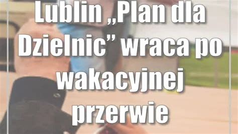 Lublin Plan Dla Dzielnic Wraca Po Wakacyjnej Przerwie CDA