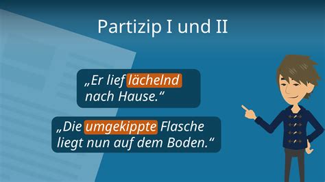 Partizip I Und Ii • Bildung Verwendung Und Beispiele · Mit Video