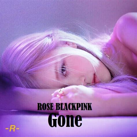 √ Lirik lagu ROSE - Gone dan Terjemahan