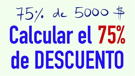 Cómo calcular el 75 por ciento de descuento de un precio de 5000